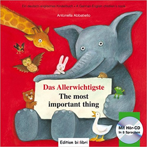 Cuento alemán-inglés "Das Allerwichtigste, The most important thing" Deutsch-Englisch with CDin 8 languages