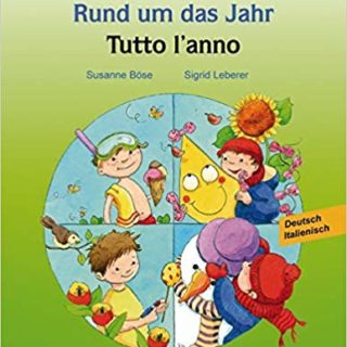 Cuento alemán-italiano "Rund um das Jahr" "Tutto l’anno" Deutsch-Italienisch "A lo largo del año"