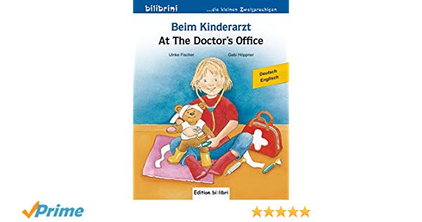 "Beim Kinderarzt" "At the doctor´s office". Deutsch-Englisch. "En el Pediatra" Alemán-Inglés. Libro de cuentos alemán-inglés