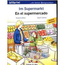 "Im Supermarkt" "En el supermercado" Deutsch-Spanisch. Libro de cuentos alemán-español