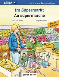 "Im Supermarkt" "En el supermercado" Deutsch-Französisch. Libro de cuentos alemán-francés.