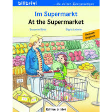 "Im Supermarkt" "At the supermarket" Deutsch-Englisch. ."En el supermercado". Libro de cuentos alemán-inglés.