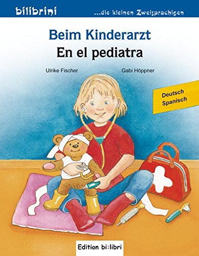 "Beim Kinderarzt" "En el Pediatra". Deutsch-Spanisch. Alemán-Español. Libro de cuentos alemán-español