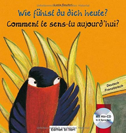  Comment vous sentez-vous aujourd'hui?: Wie fühlst du dich heute?: Kinderbuch Deutsch-Französisch mit Audio-CD (in 8 Sprachen)