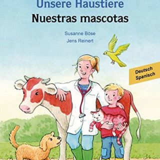 Unsere Haustiere. Nuestras mascotas. Libro infantil alemán-español
