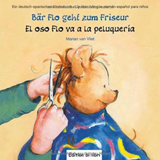 Bär Flo geht zum Friseur: El oso Flo va a la peluquería. Cuento alemán español