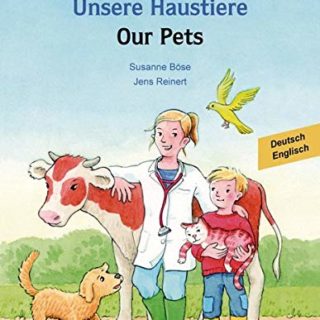 Unsere Haustiere. Our Pets. Kinderbuch Deutsch-Englisch